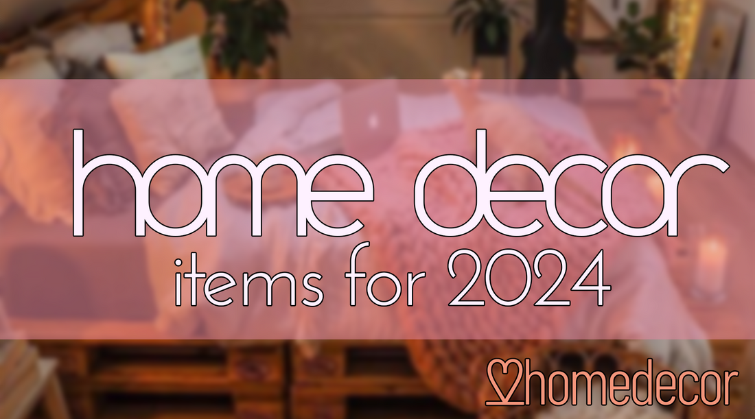 Must Buy Home Decor Items for 2024