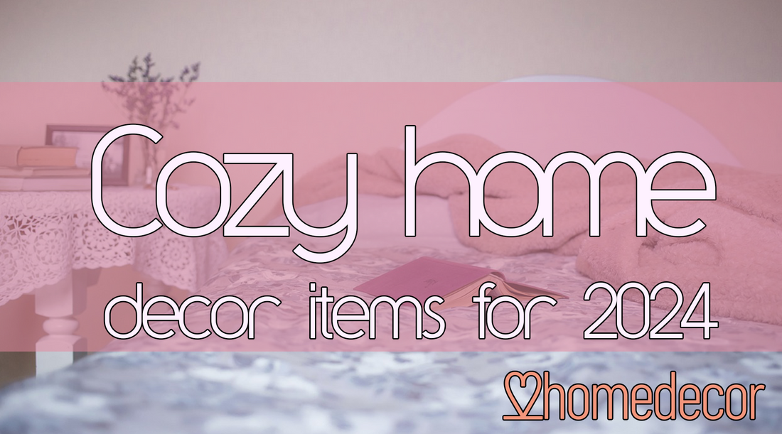 Cozy home decor items for 2024